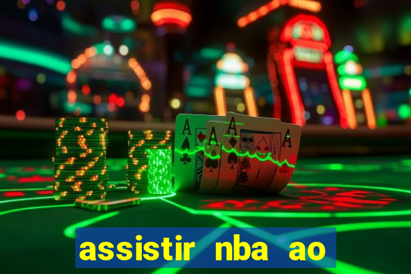 assistir nba ao vivo multicanais