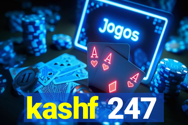 kashf 247