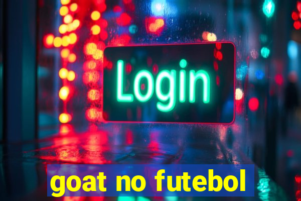 goat no futebol