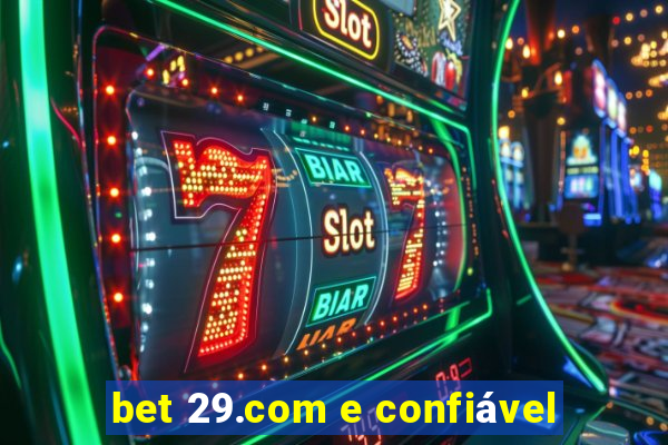 bet 29.com e confiável