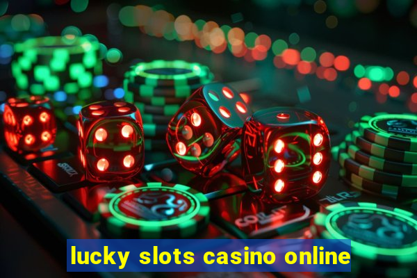 lucky slots casino online