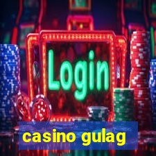 casino gulag