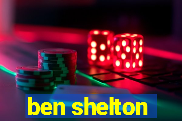 ben shelton