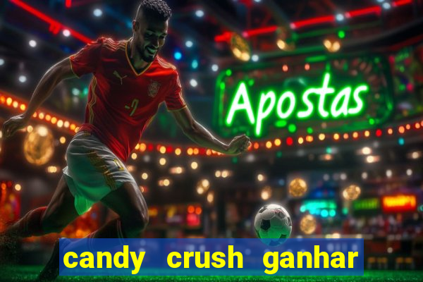 candy crush ganhar dinheiro de verdade