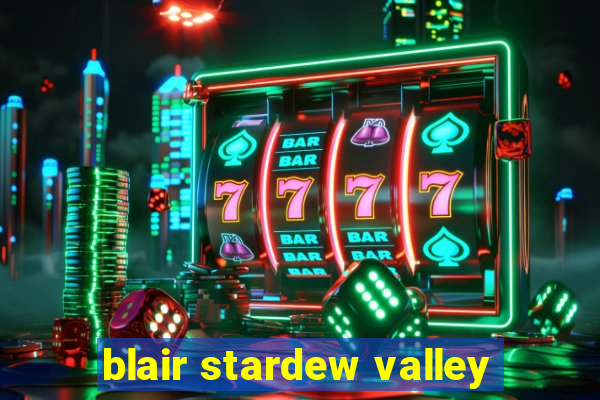 blair stardew valley