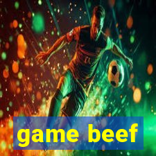 game beef