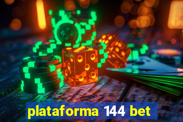 plataforma 144 bet