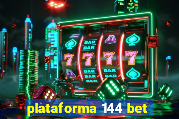 plataforma 144 bet