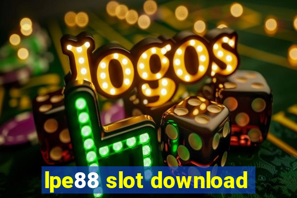 lpe88 slot download