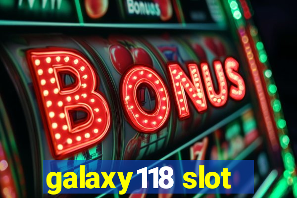 galaxy118 slot