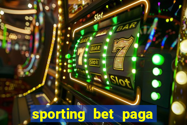 sporting bet paga na hora