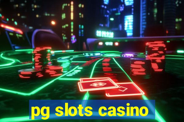 pg slots casino