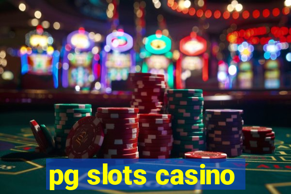 pg slots casino