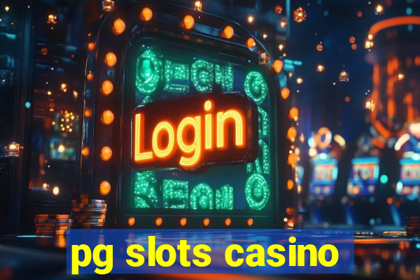 pg slots casino