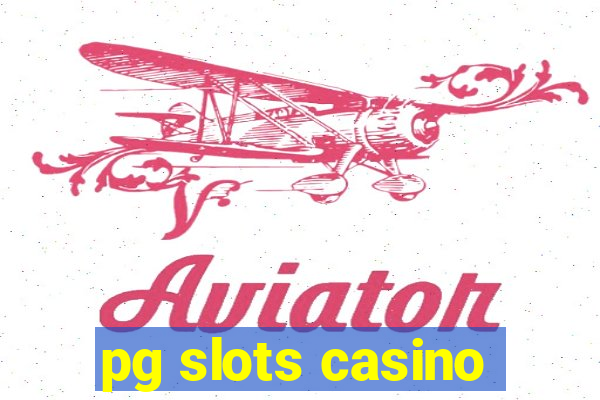 pg slots casino