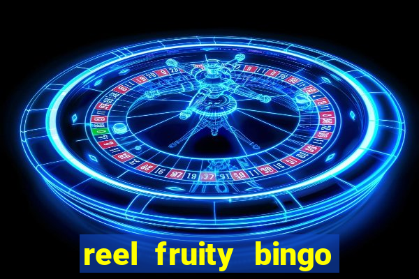 reel fruity bingo slot free play