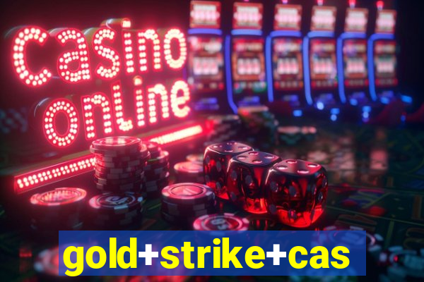 gold+strike+casino+resort