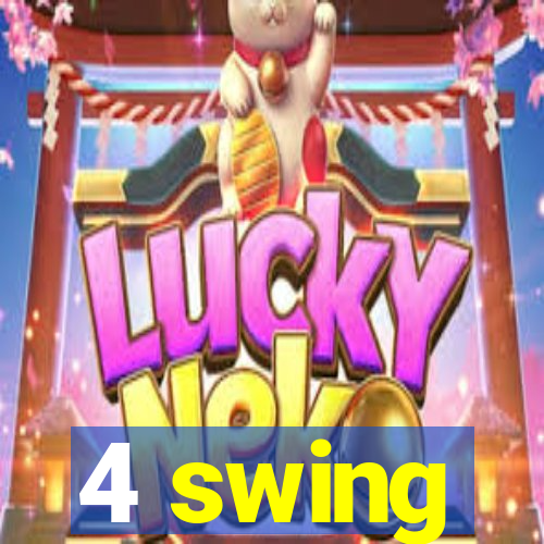 4 swing