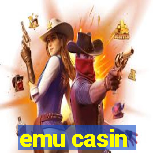 emu casin