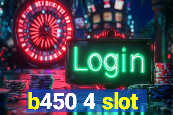 b450 4 slot