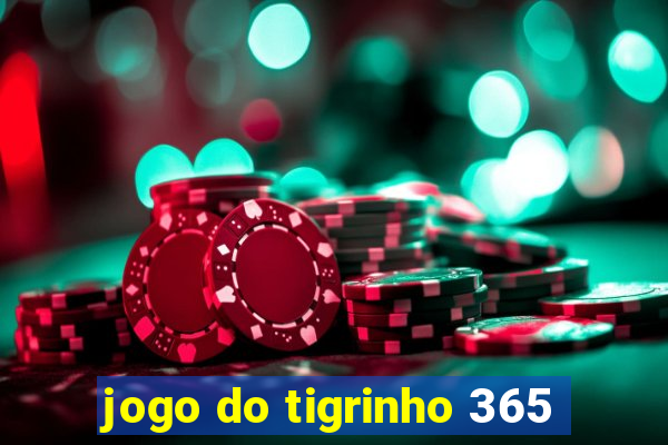 jogo do tigrinho 365