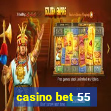 casino bet 55