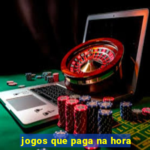 jogos que paga na hora