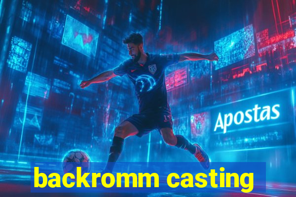 backromm casting