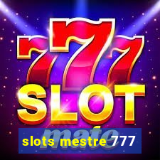 slots mestre 777