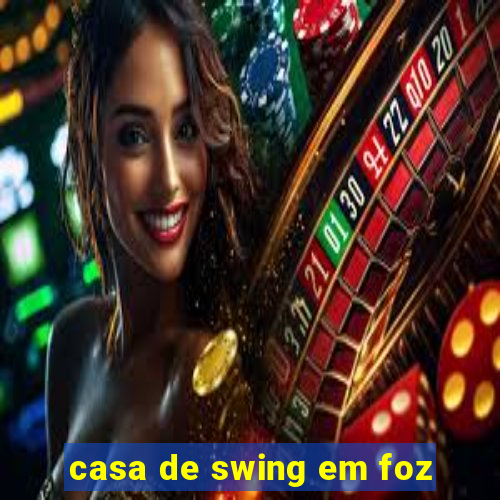 casa de swing em foz