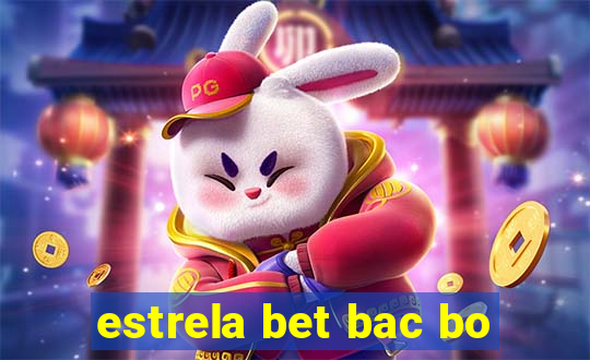 estrela bet bac bo