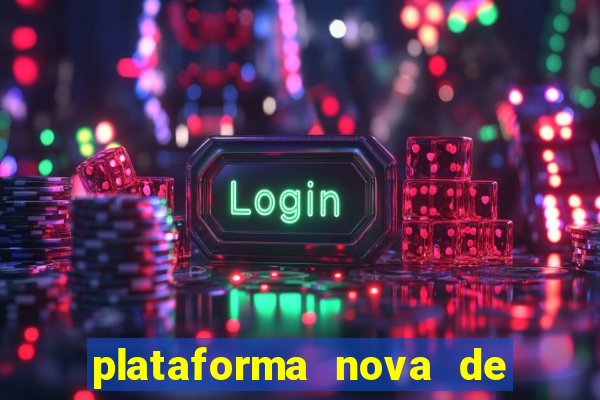 plataforma nova de jogo pagando