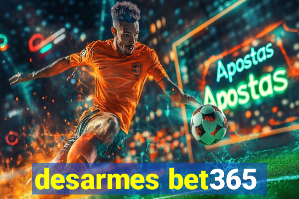 desarmes bet365