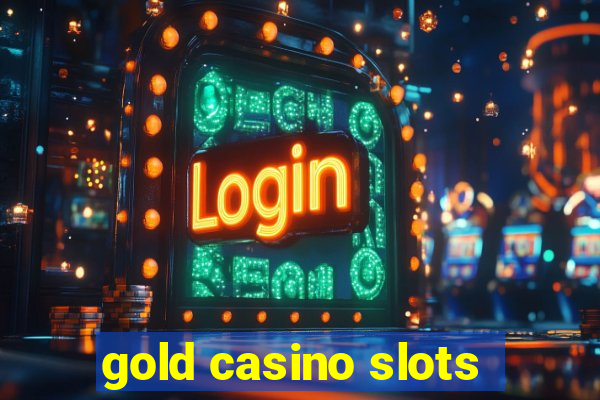 gold casino slots