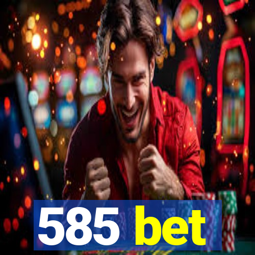 585 bet