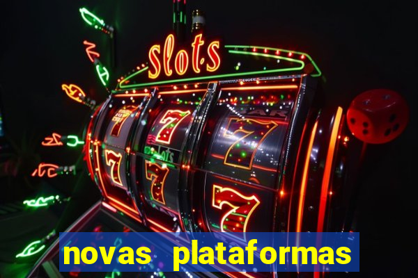 novas plataformas de apostas cassino