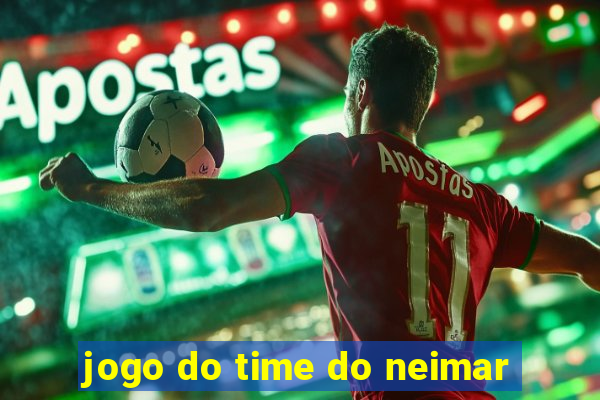 jogo do time do neimar