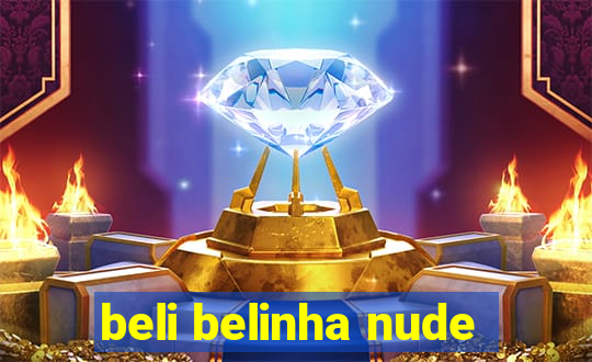 beli belinha nude