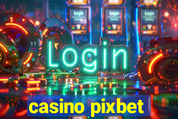 casino pixbet