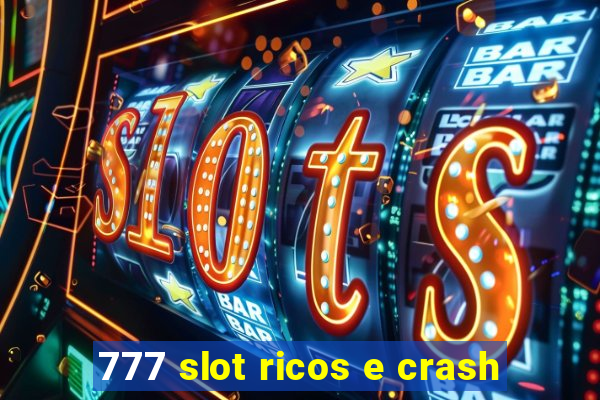 777 slot ricos e crash