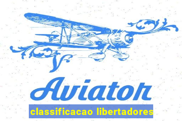 classificacao libertadores