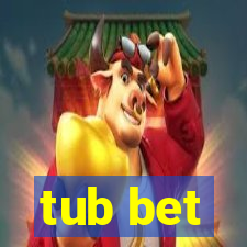 tub bet