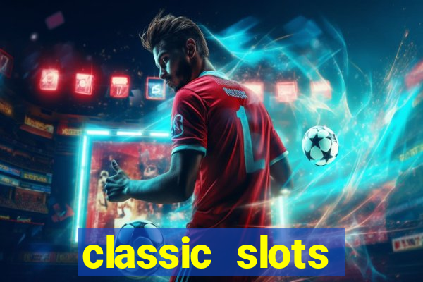 classic slots casino 7a8v