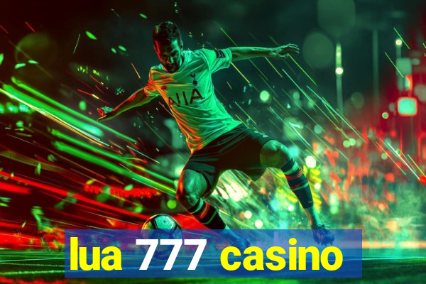 lua 777 casino