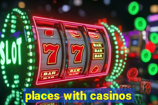 places with casinos