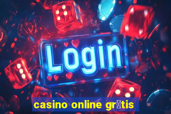 casino online gr谩tis