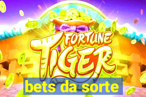 bets da sorte