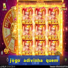 jogo adivinha quem sou eu