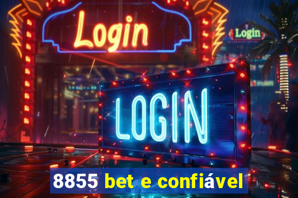 8855 bet e confiável