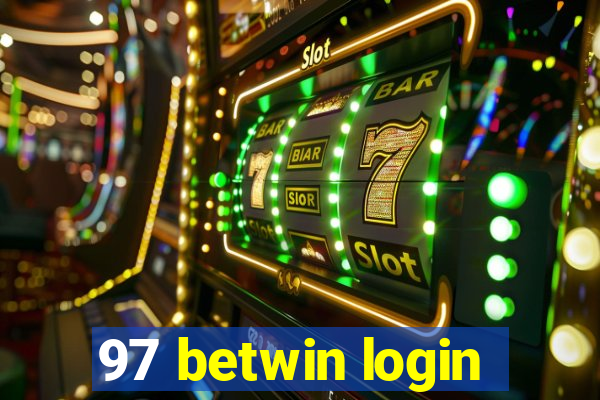 97 betwin login